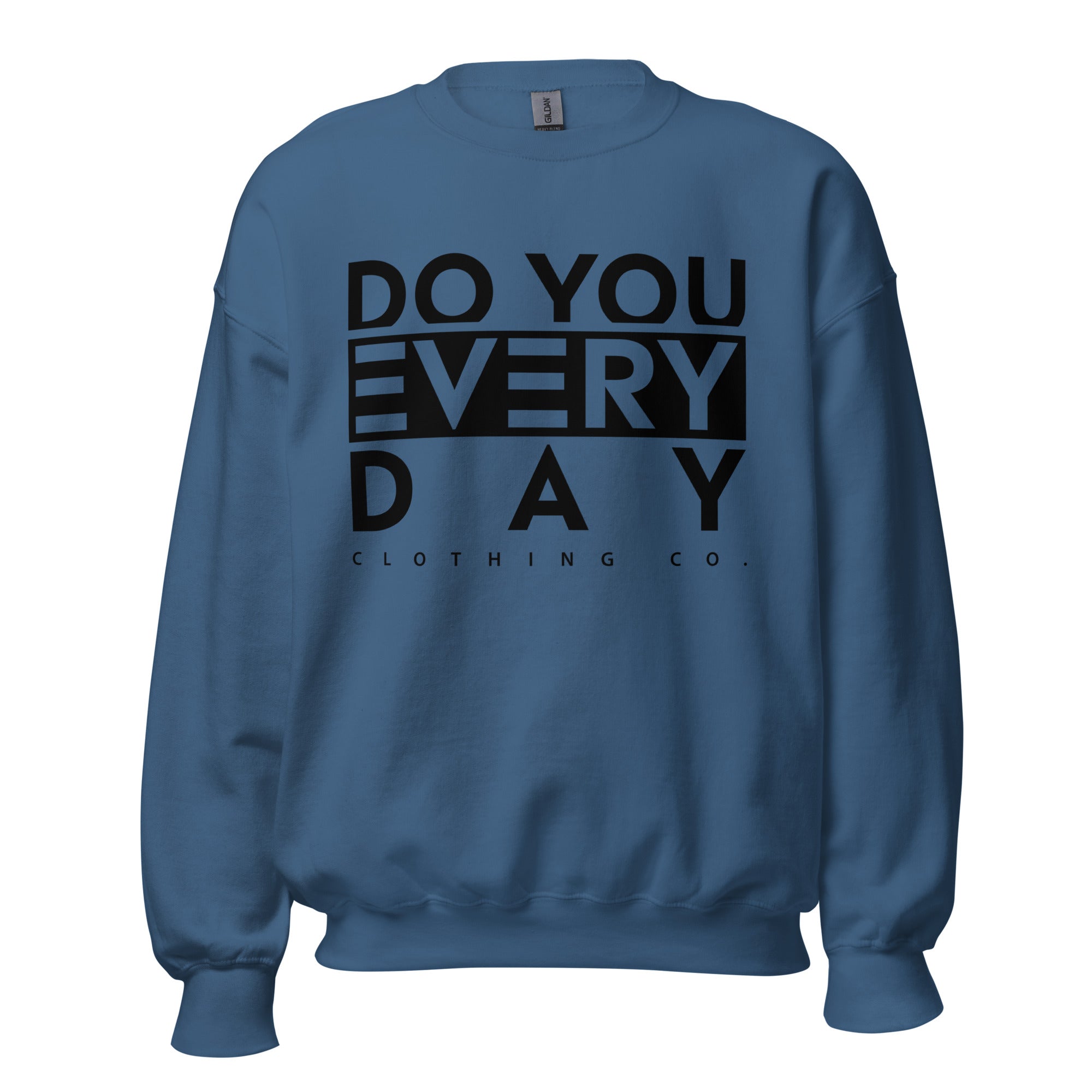 Do You Every Day  Sweatshirt Do you Every Day clothing Co