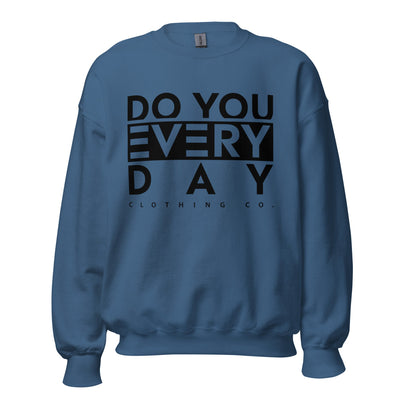 Do You Every Day  Sweatshirt Do you Every Day clothing Co