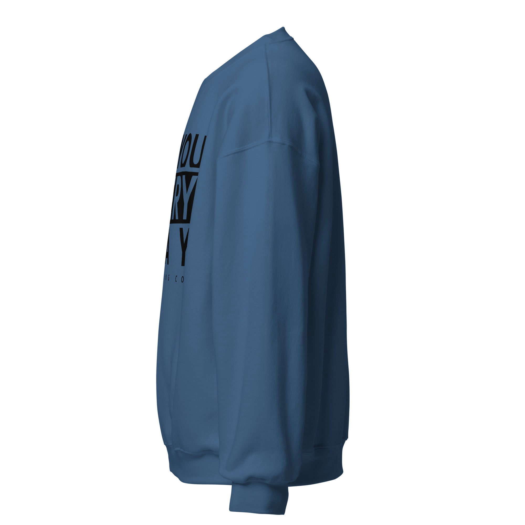 Do You Every Day  Sweatshirt Do you Every Day clothing Co