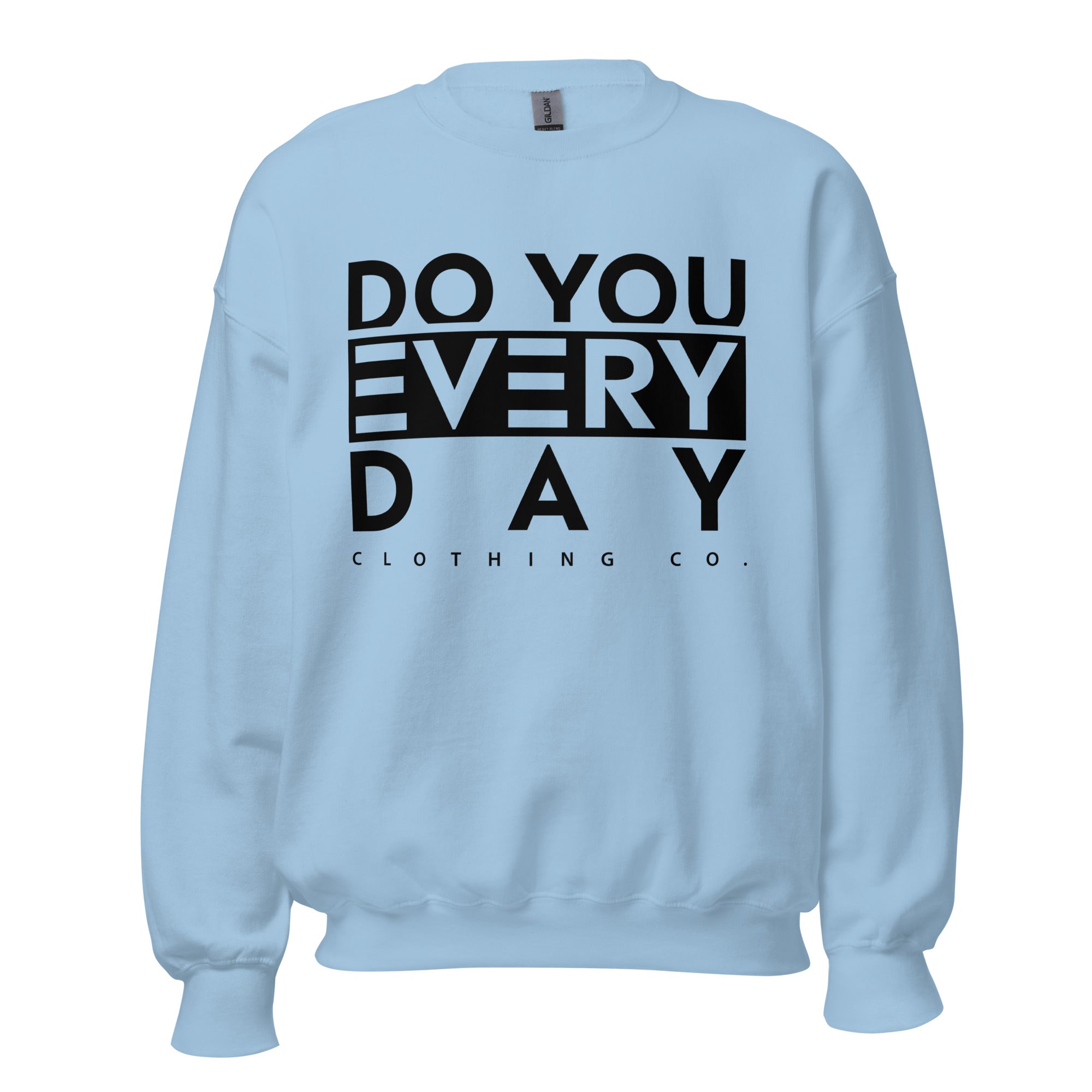 Do You Every Day  Sweatshirt Do you Every Day clothing Co