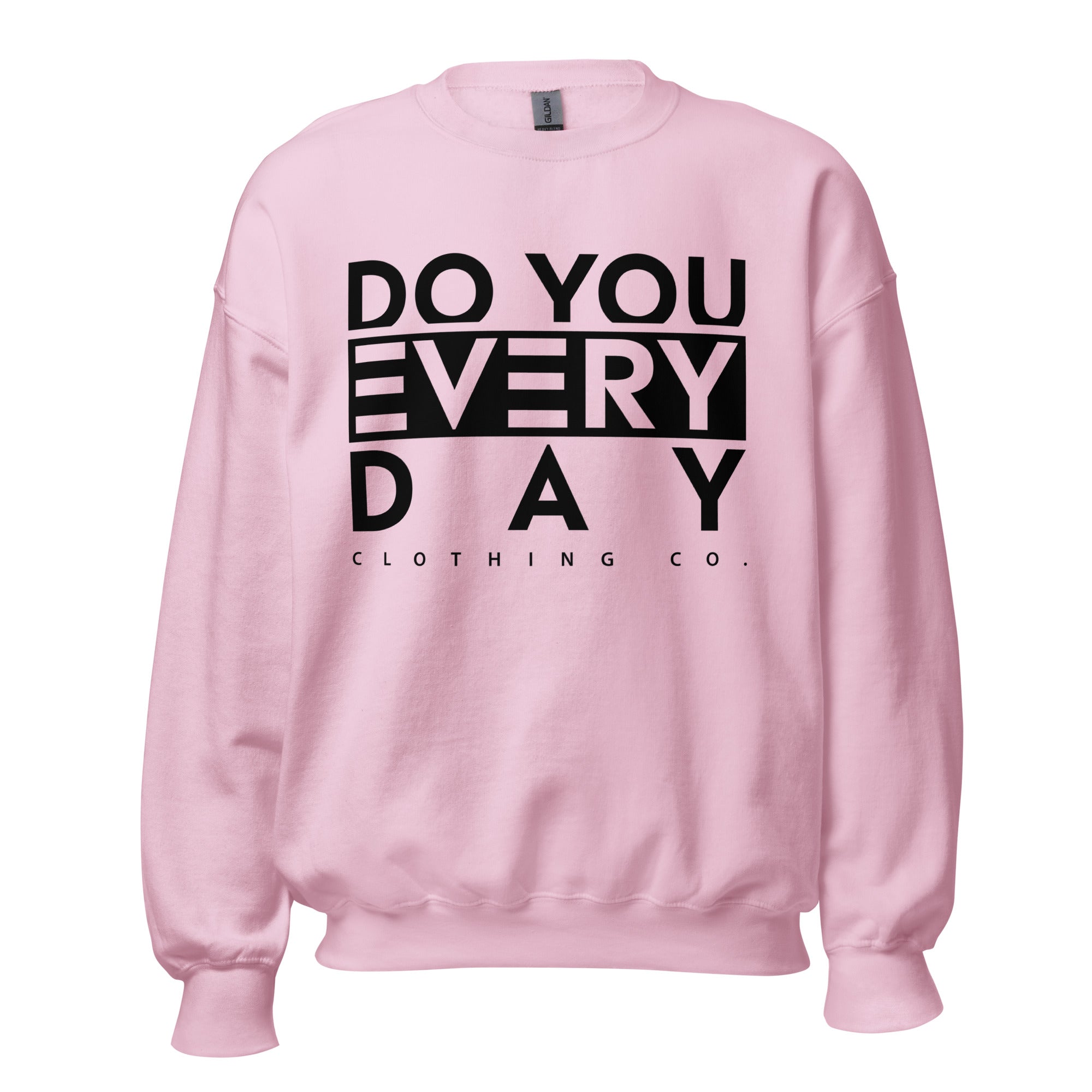 Do You Every Day  Sweatshirt Do you Every Day clothing Co