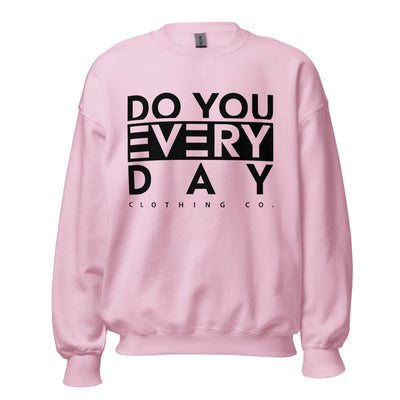 Do You Every Day  Sweatshirt Do you Every Day clothing Co
