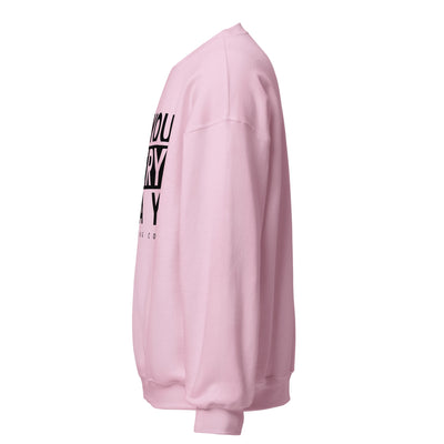 Do You Every Day  Sweatshirt Do you Every Day clothing Co