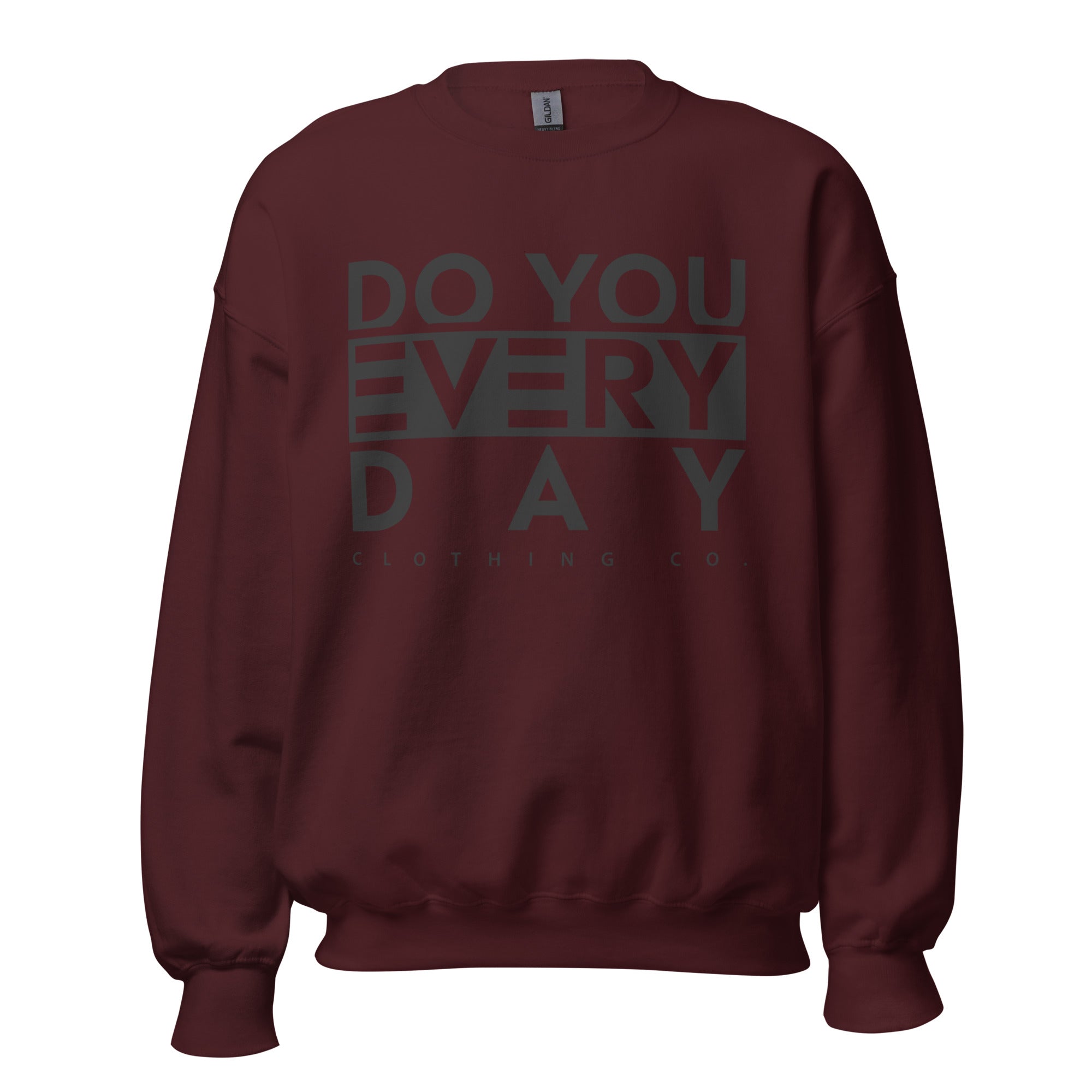 Do You Every Day  Sweatshirt Do you Every Day clothing Co