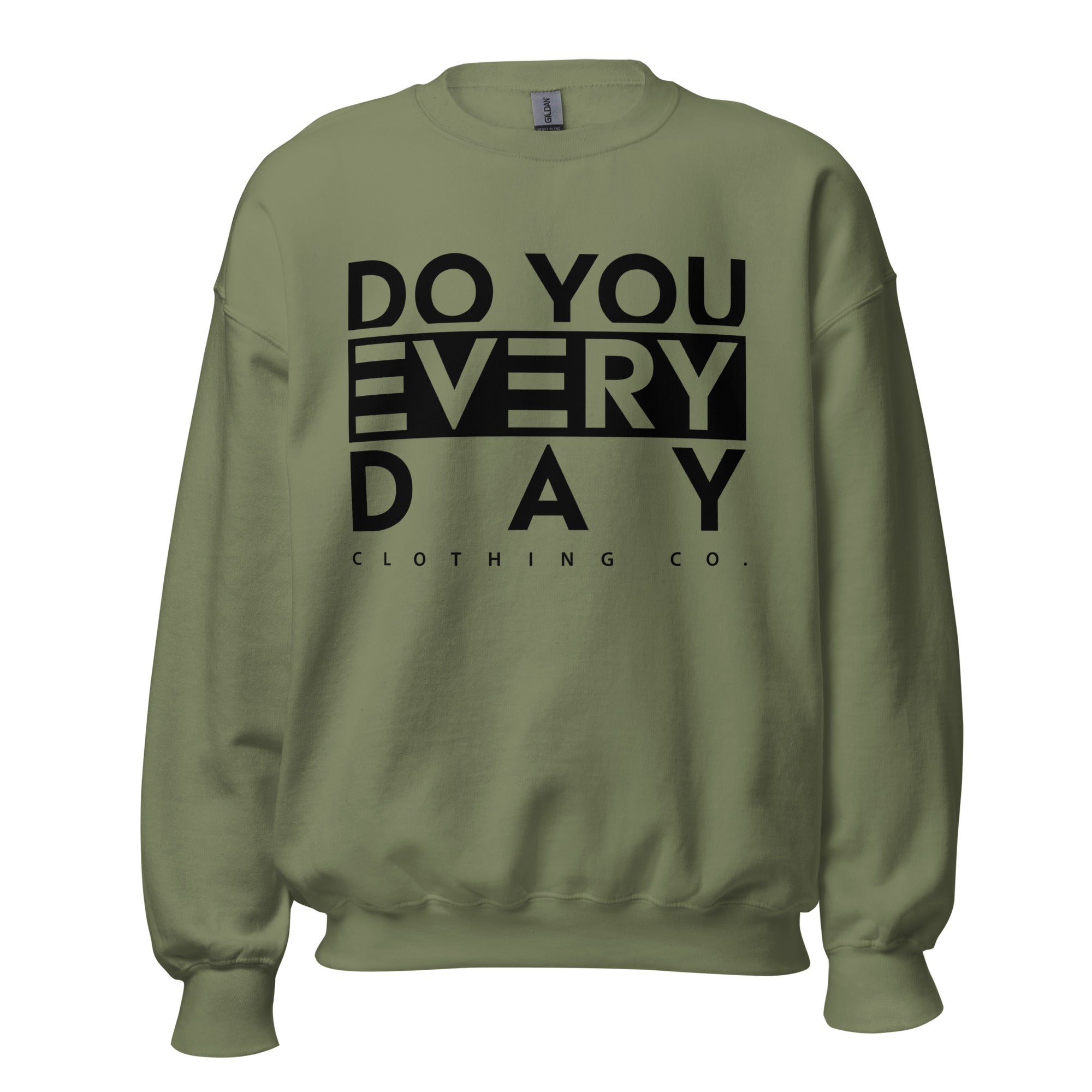 Do You Every Day  Sweatshirt Do you Every Day clothing Co