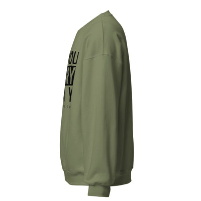 Do You Every Day  Sweatshirt Do you Every Day clothing Co