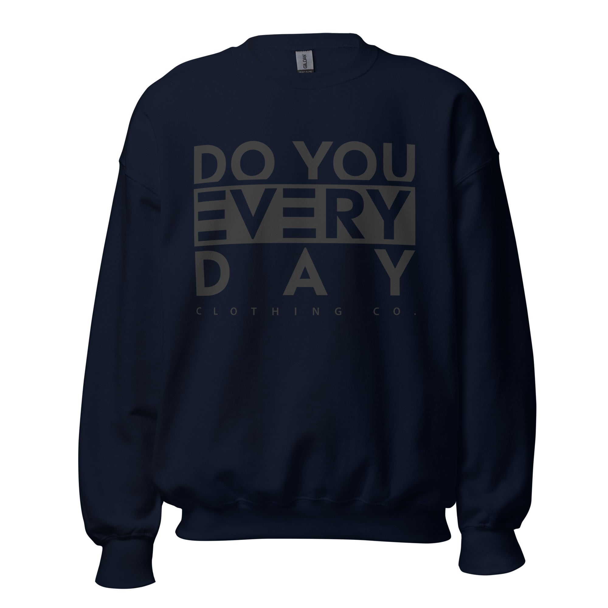 Do You Every Day  Sweatshirt Do you Every Day clothing Co