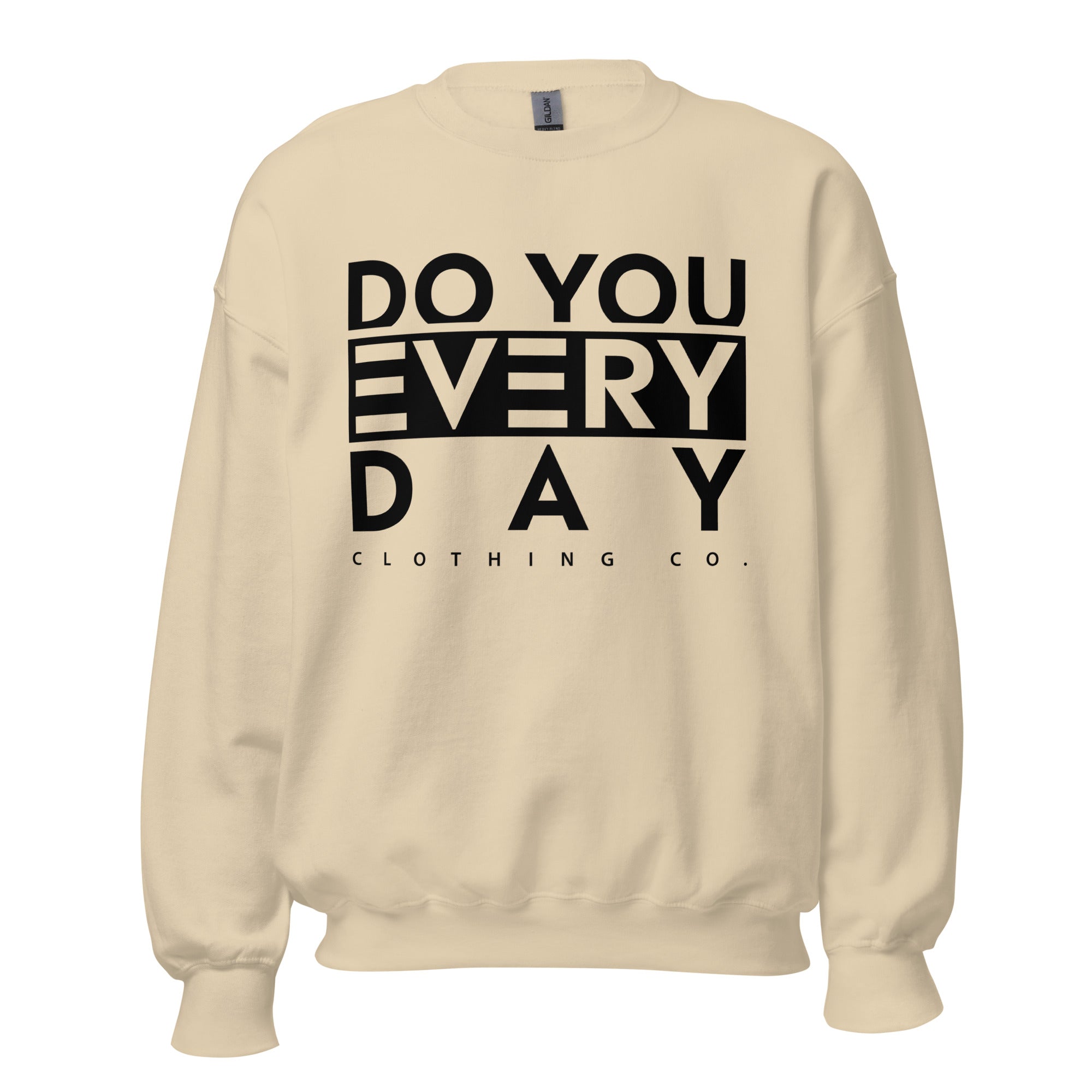 Do You Every Day  Sweatshirt Do you Every Day clothing Co