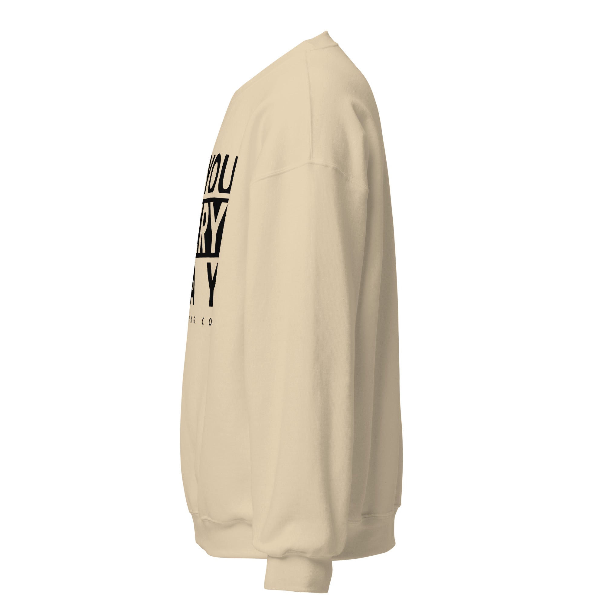 Do You Every Day  Sweatshirt Do you Every Day clothing Co