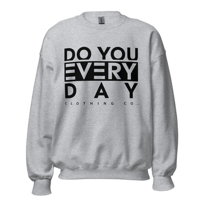 Do You Every Day  Sweatshirt Do you Every Day clothing Co