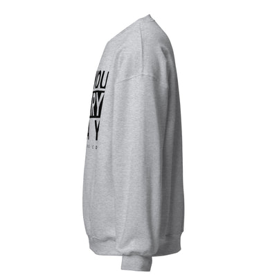 Do You Every Day  Sweatshirt Do you Every Day clothing Co