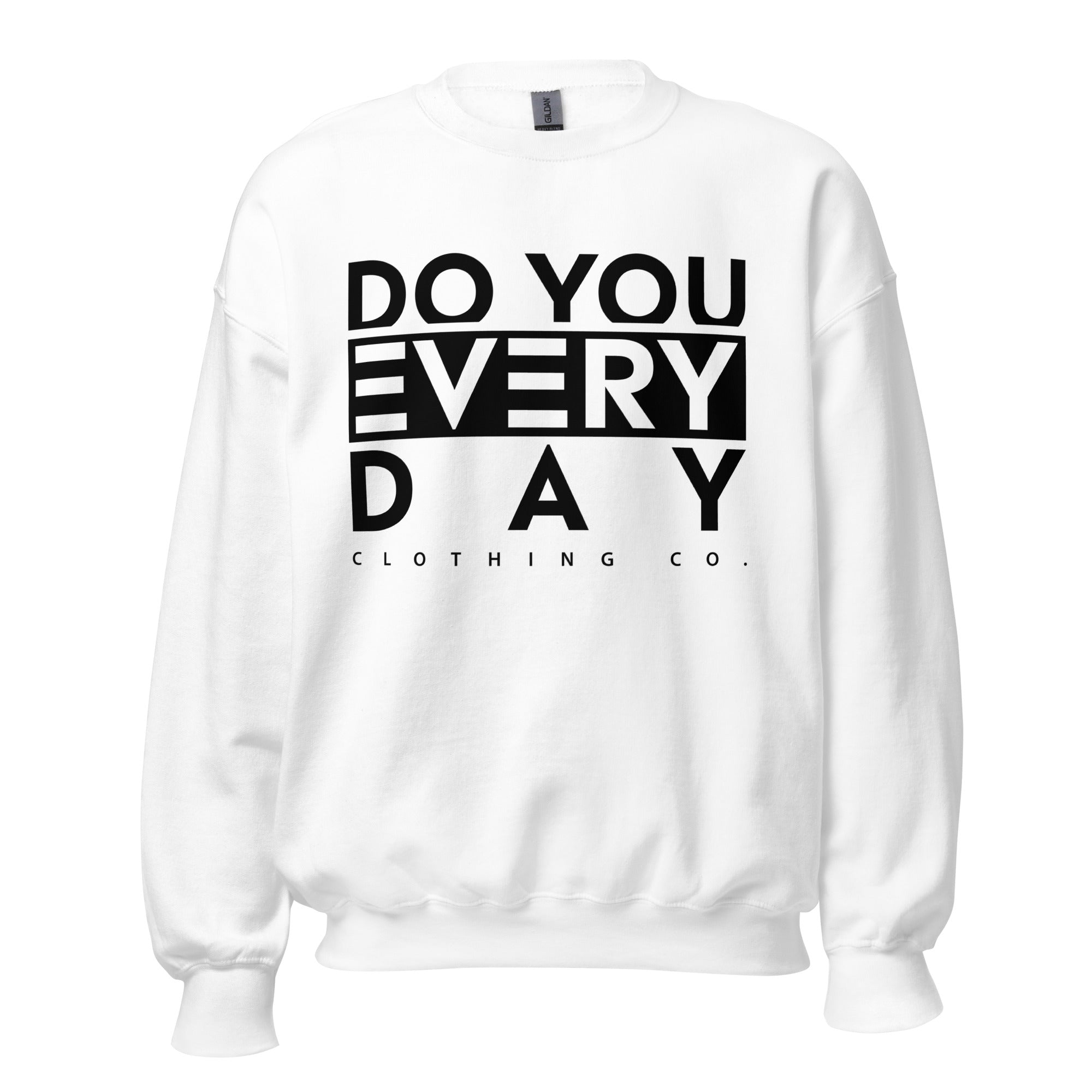 Do You Every Day  Sweatshirt Do you Every Day clothing Co