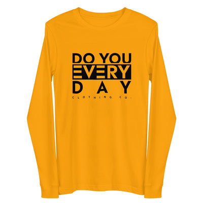 Do You Every Day  Unisex Long Sleeve Tee - Do you Every Day clothing Co