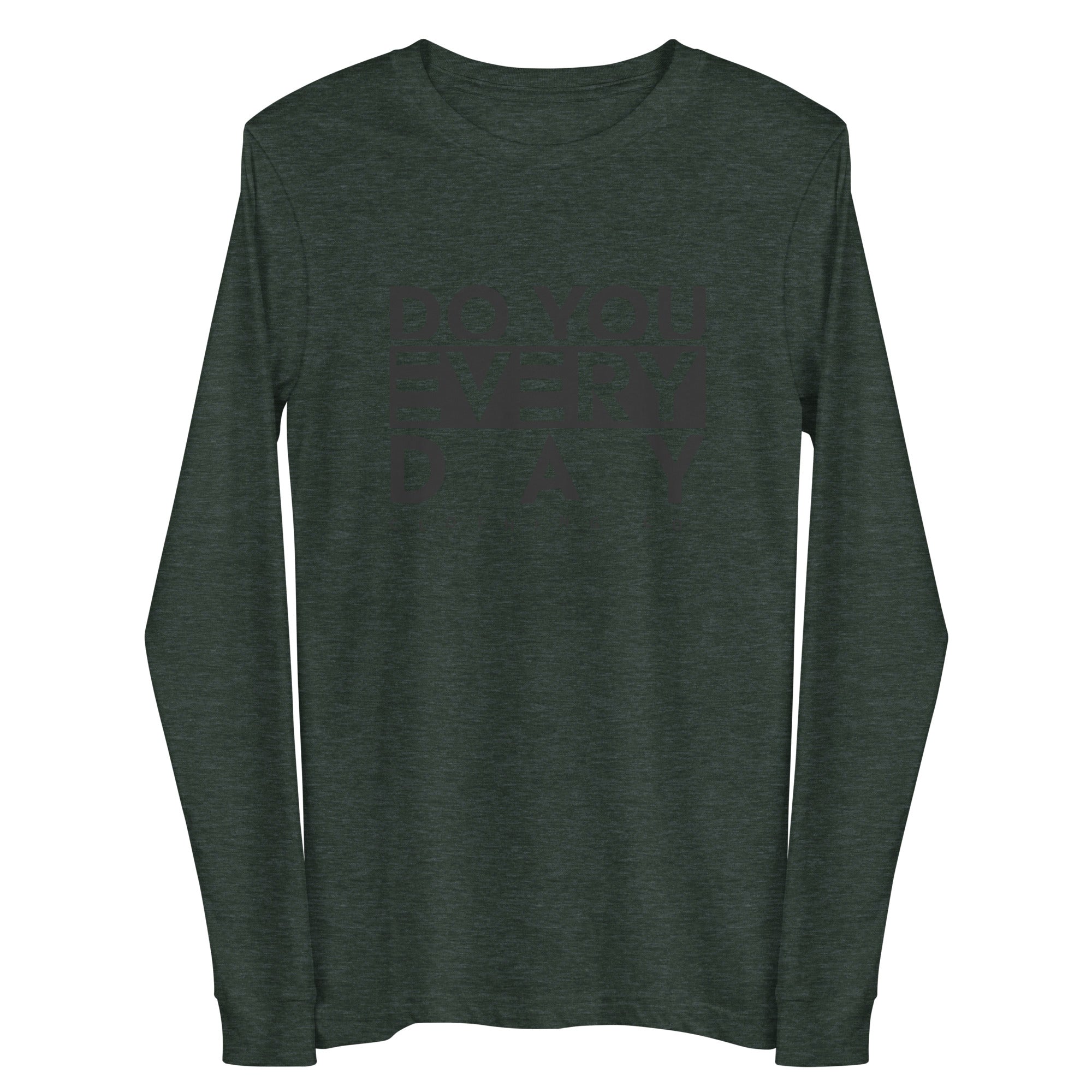 Do You Every Day  Unisex Long Sleeve Tee - Do you Every Day clothing Co