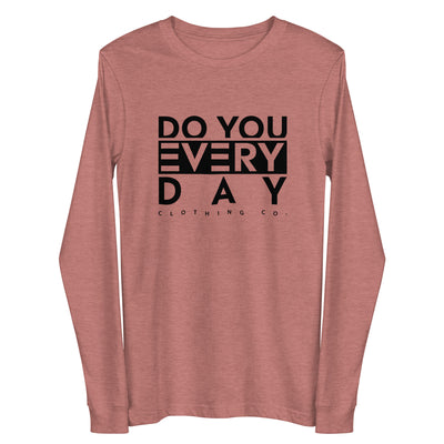 Do You Every Day  Unisex Long Sleeve Tee - Do you Every Day clothing Co
