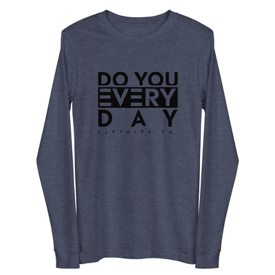 Do You Every Day  Unisex Long Sleeve Tee - Do you Every Day clothing Co