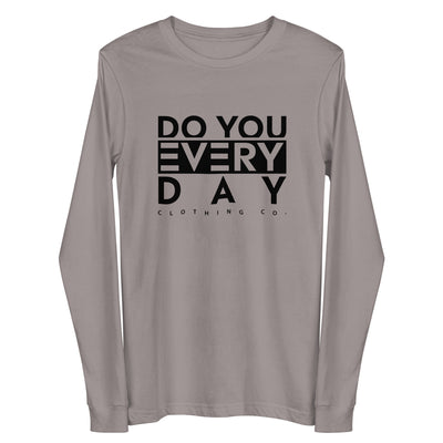 Do You Every Day  Unisex Long Sleeve Tee - Do you Every Day clothing Co