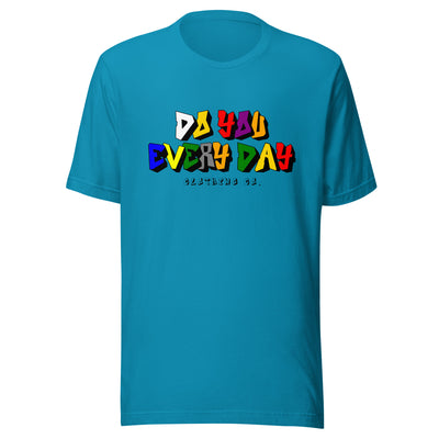 Do You Every Day Color Letter Unisex T-shirt - Do you Every Day clothing Co