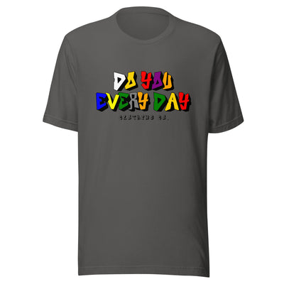 Do You Every Day Color Letter Unisex T-shirt - Do you Every Day clothing Co