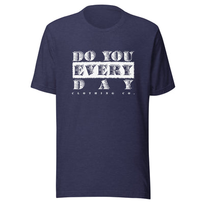 Do You Every Day White Logo Unisex T-shirt - Do you Every Day clothing Co