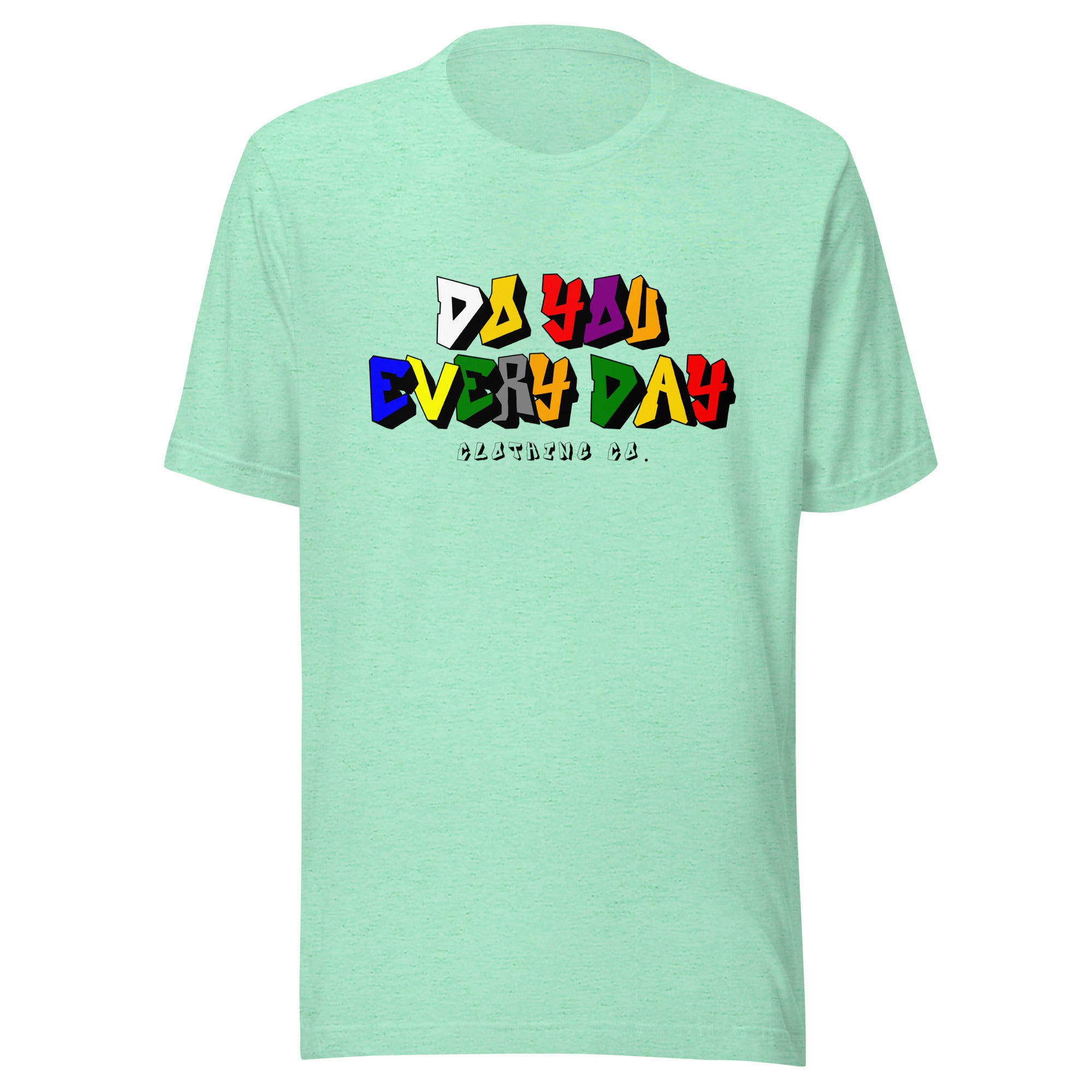 Do You Every Day Color Letter Unisex T-shirt - Do you Every Day clothing Co
