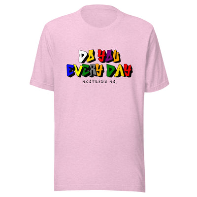 Do You Every Day Color Letter Unisex T-shirt - Do you Every Day clothing Co