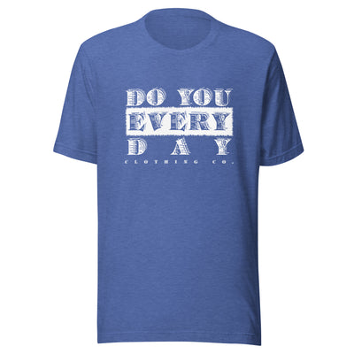 Do You Every Day White Logo Unisex T-shirt - Do you Every Day clothing Co