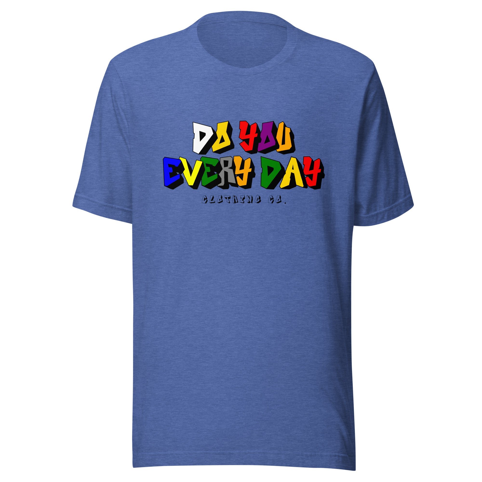 Do You Every Day Color Letter Unisex T-shirt - Do you Every Day clothing Co