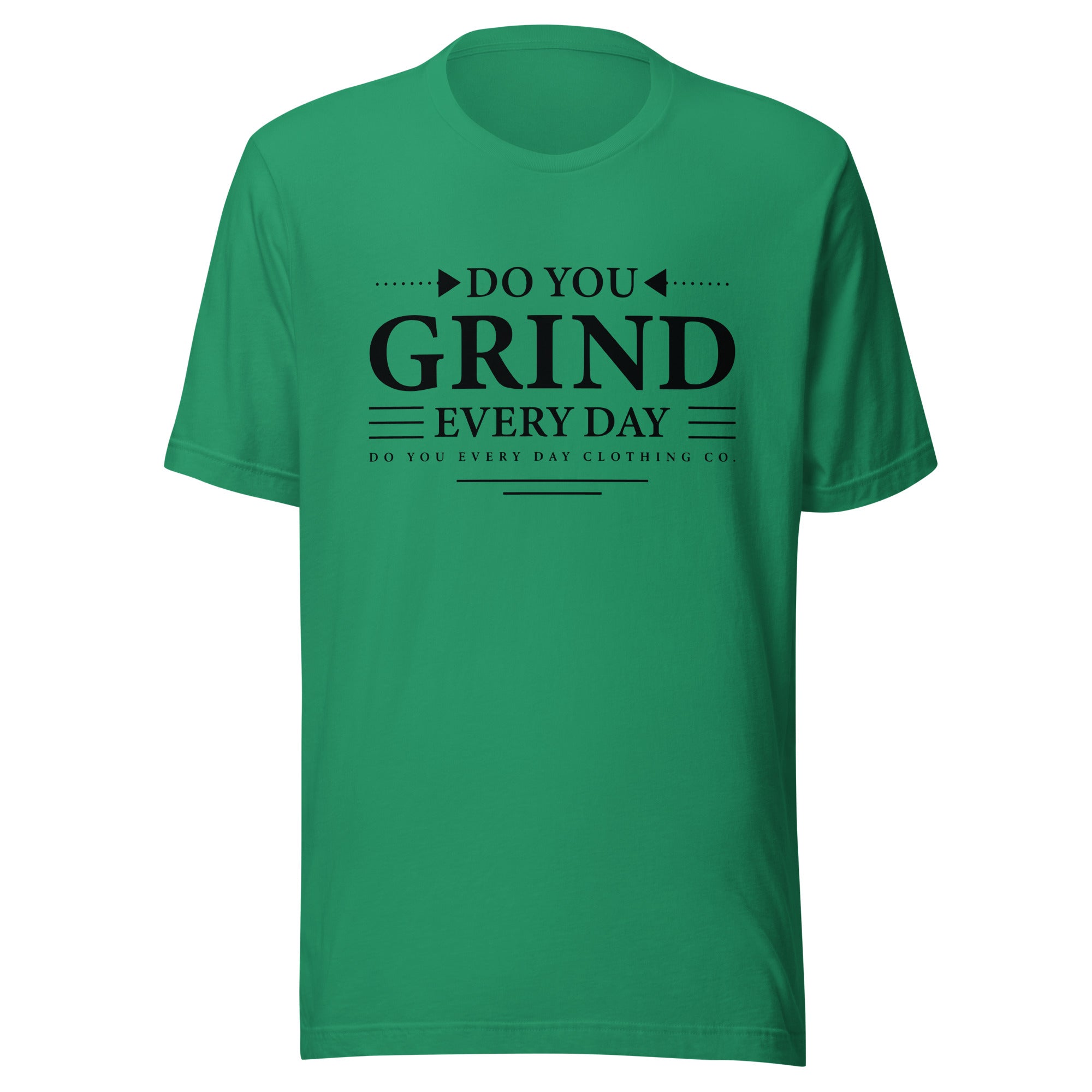 Do You Every Day Grind Unisex T-Shirt - Do you Every Day clothing Co