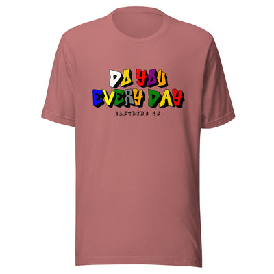 Do You Every Day Color Letter Unisex T-shirt - Do you Every Day clothing Co