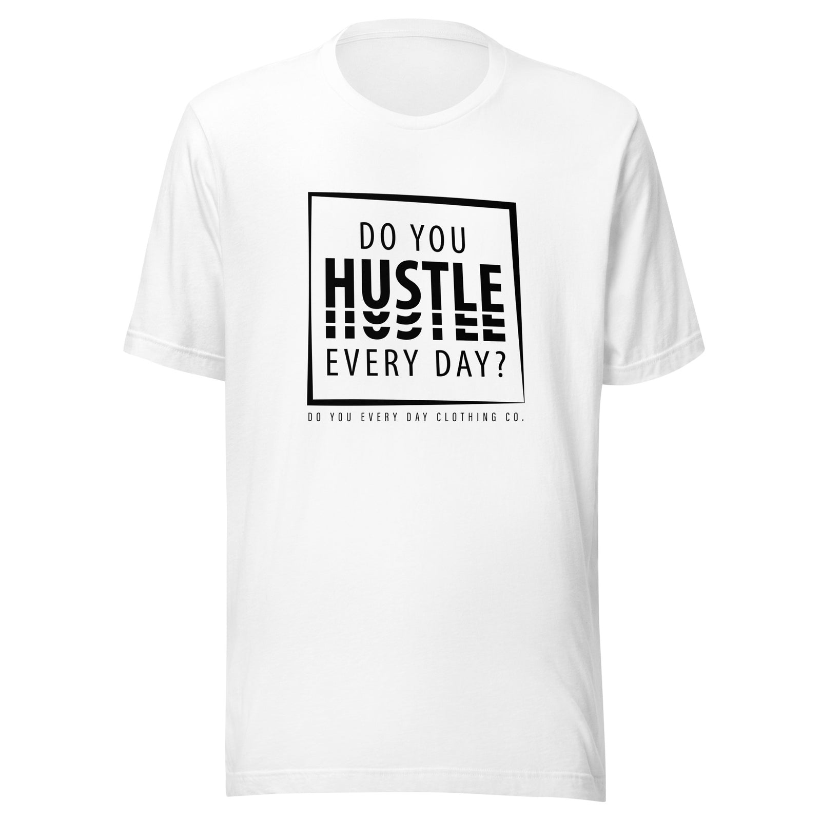 Do You Every Day Hustle Logo Unisex t-shirt - Do you Every Day clothing Co